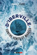 D'Iberville contre vents et marées